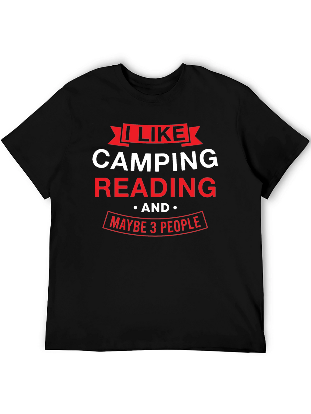 Camping Reading and Maybe 3 People - T-Shirt