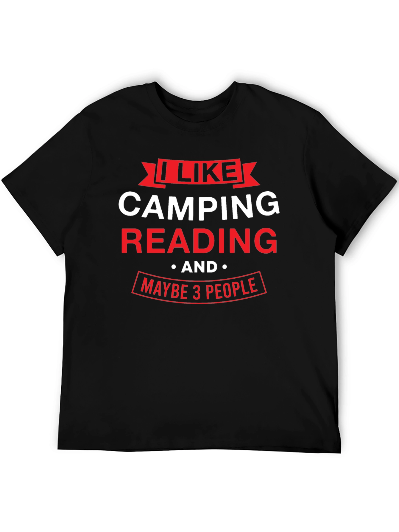 Camping Reading and Maybe 3 People - T-Shirt