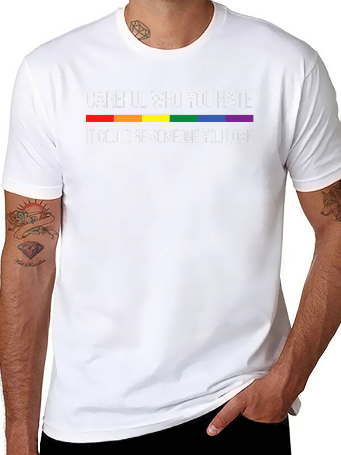 Careful Who You Hate LGBTQ Pride T-Shirt