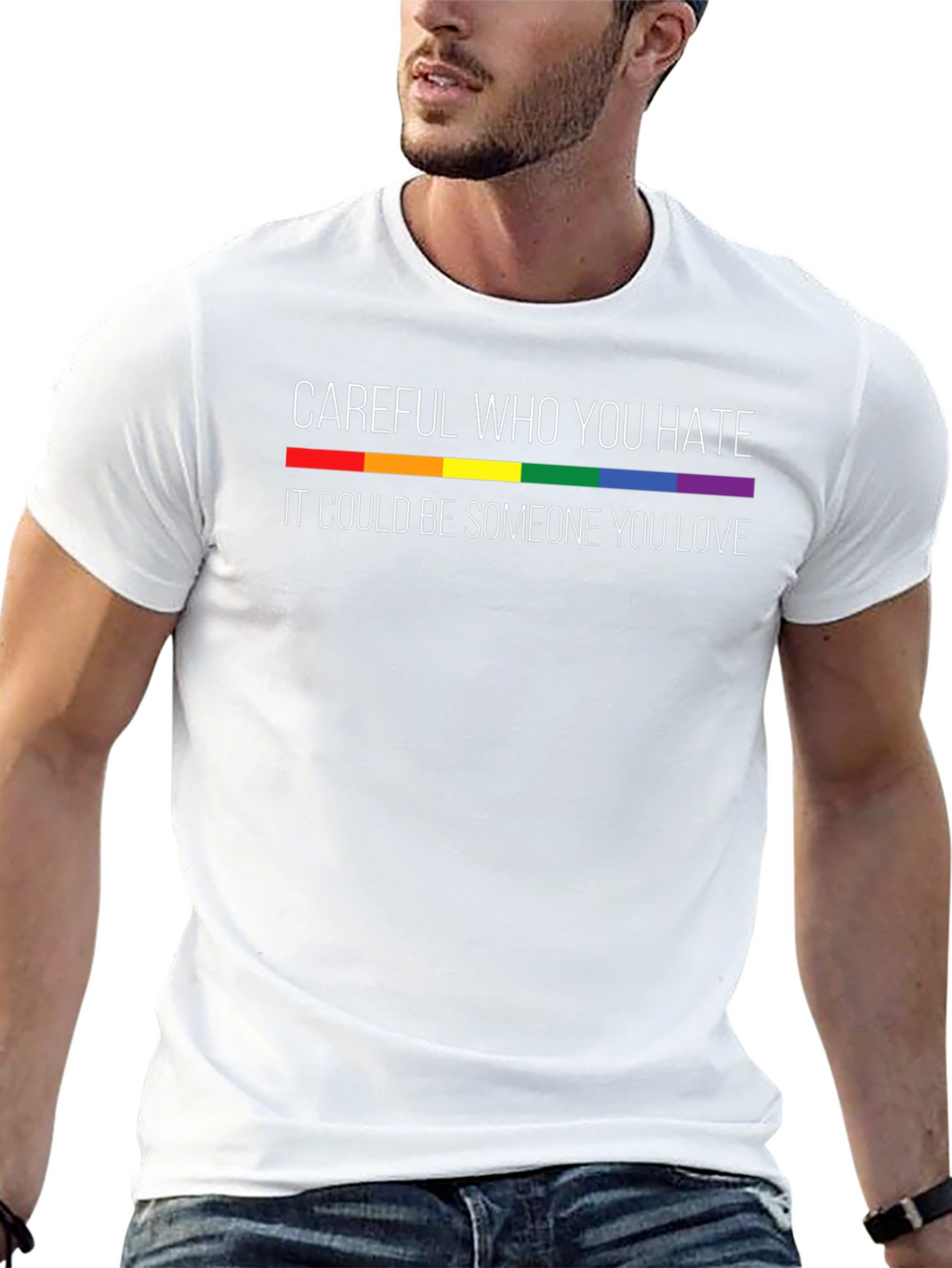 Careful Who You Hate LGBTQ Pride T-Shirt