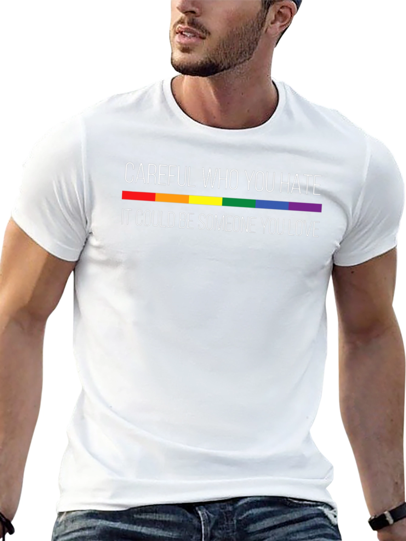 Careful Who You Hate LGBTQ Pride T-Shirt