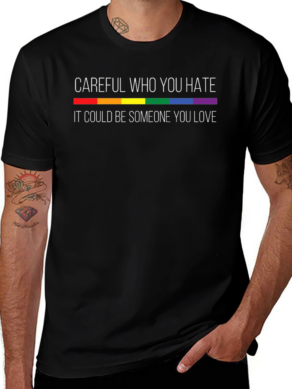 Careful Who You Hate LGBTQ Pride T-Shirt