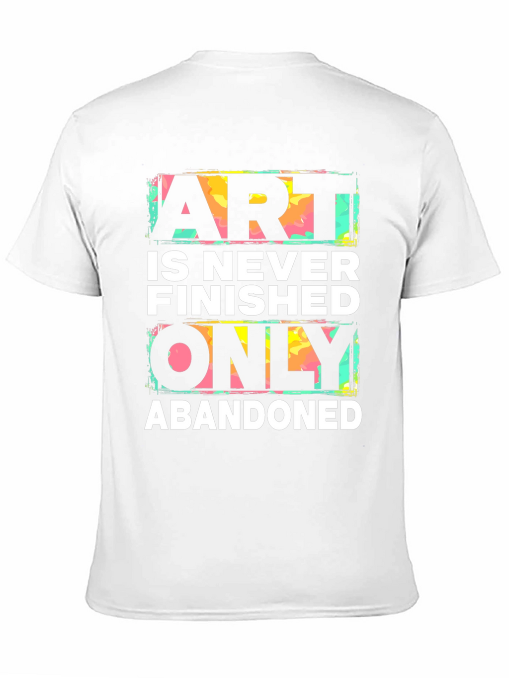 Art is Never Finished Tee