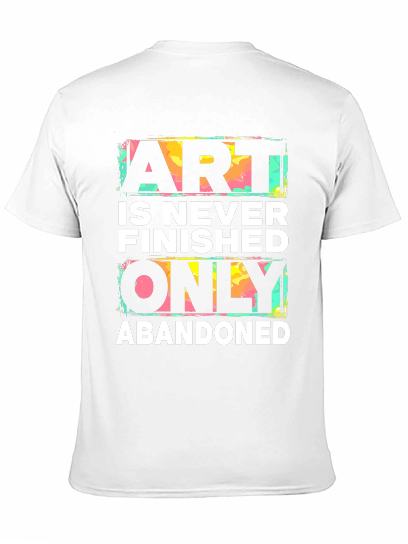 Art is Never Finished Tee