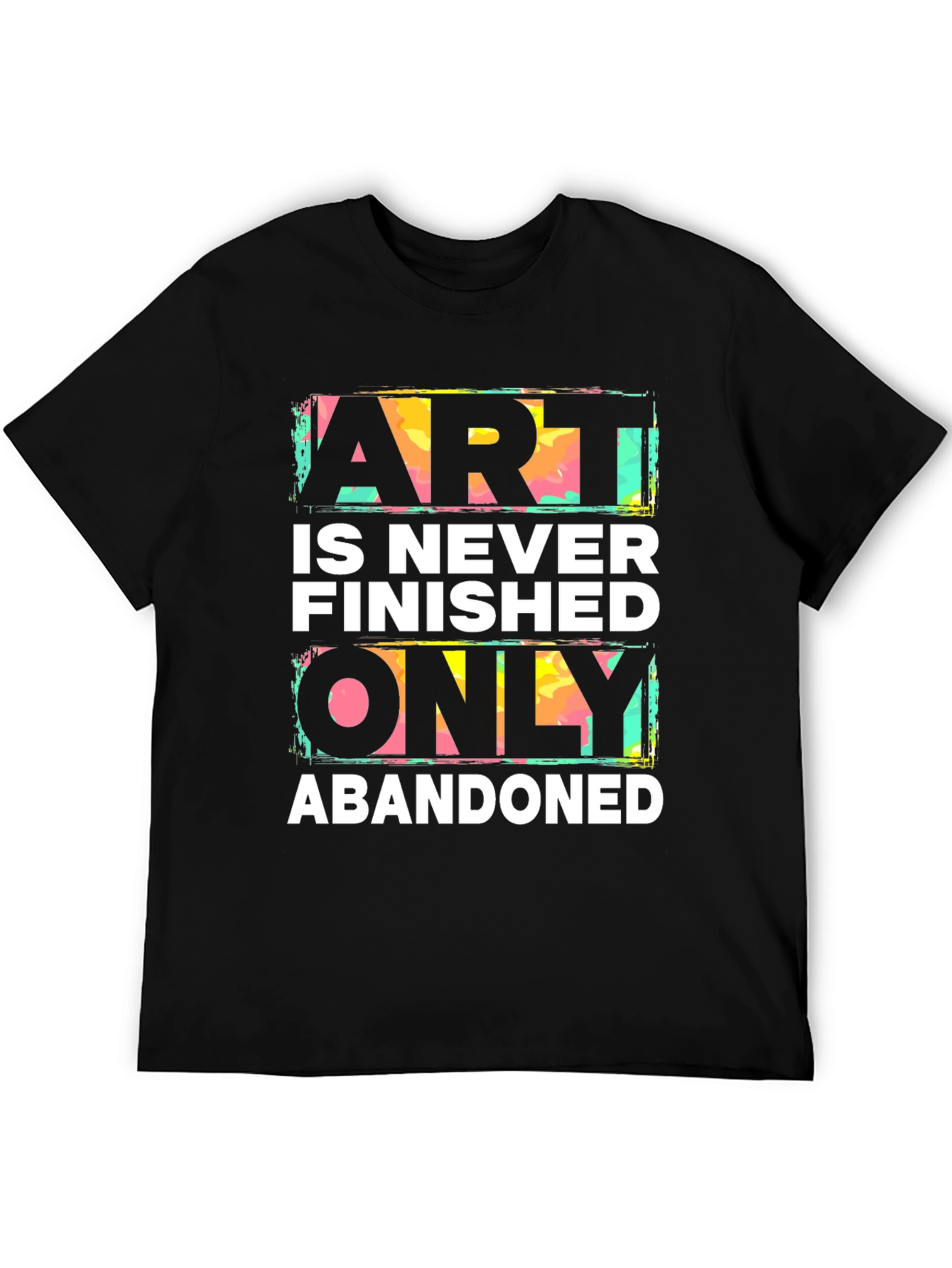 Art is Never Finished Tee