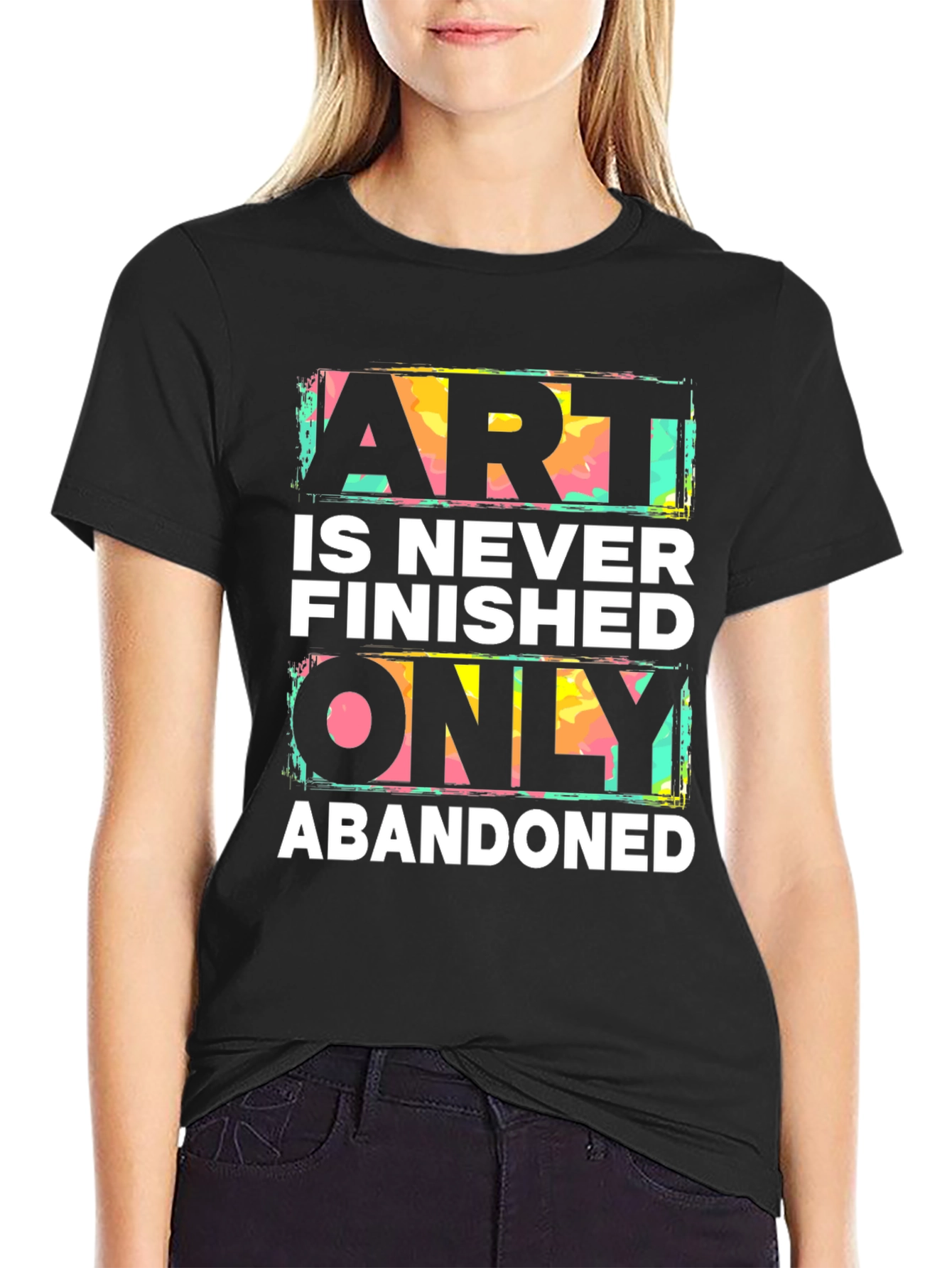 Art is Never Finished Tee