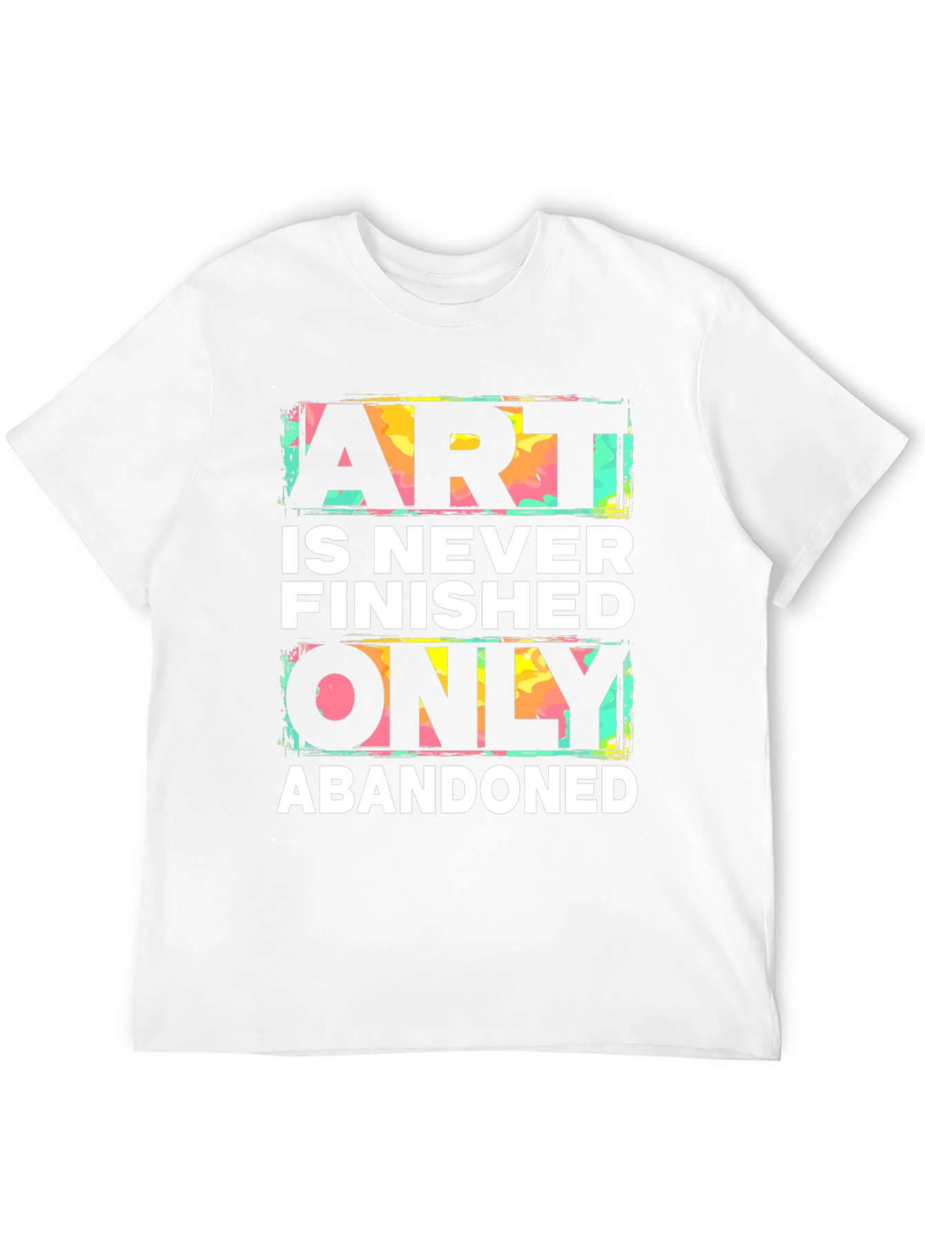 Art is Never Finished Tee