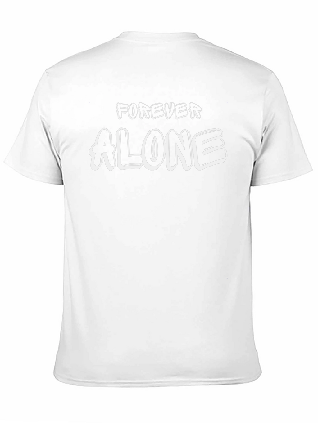 Forever Alone Graphic T-Shirt - Soft Cotton Blend