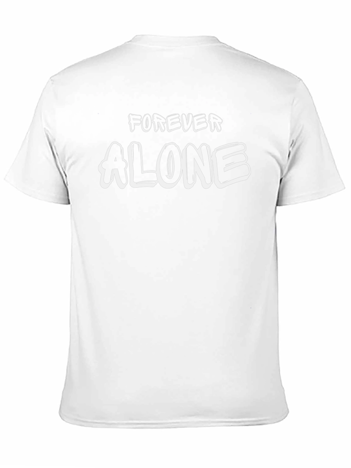Forever Alone Graphic T-Shirt - Soft Cotton Blend