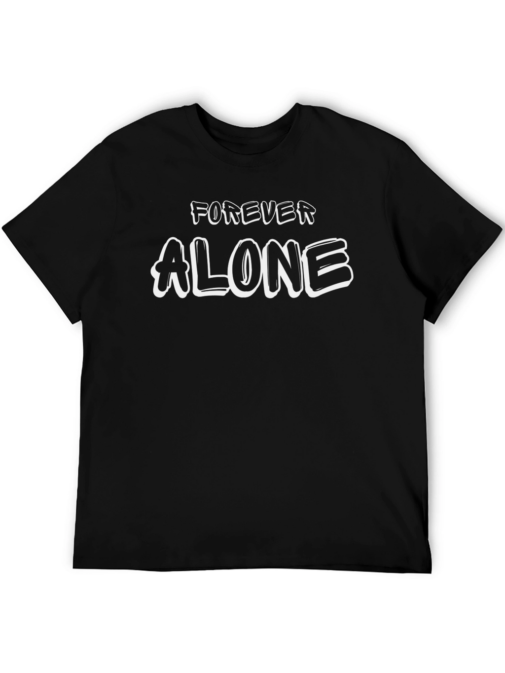 Forever Alone Graphic T-Shirt - Soft Cotton Blend