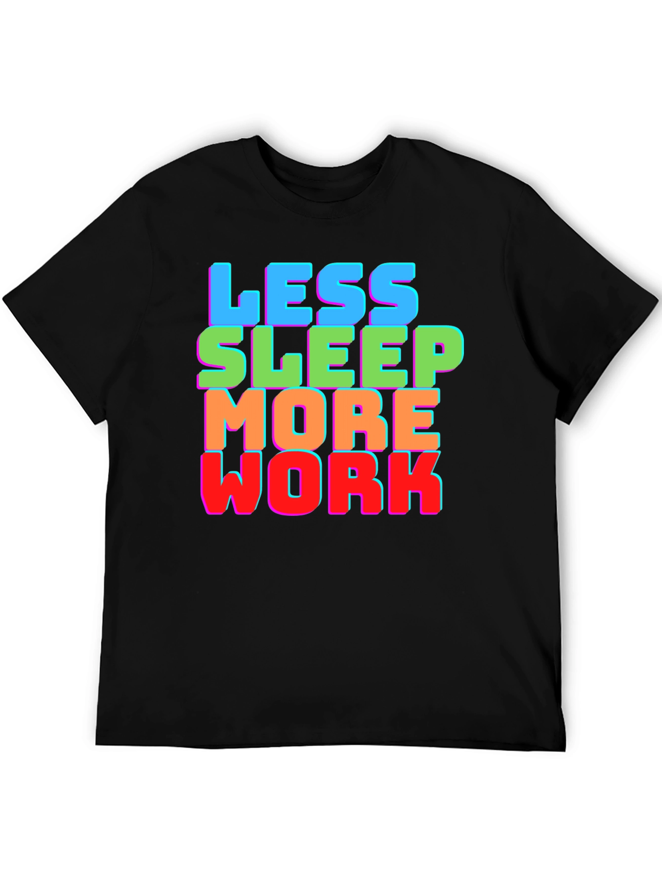 Less Sleep More Work Graphic Tee
