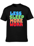 Less Sleep More Work Graphic Tee