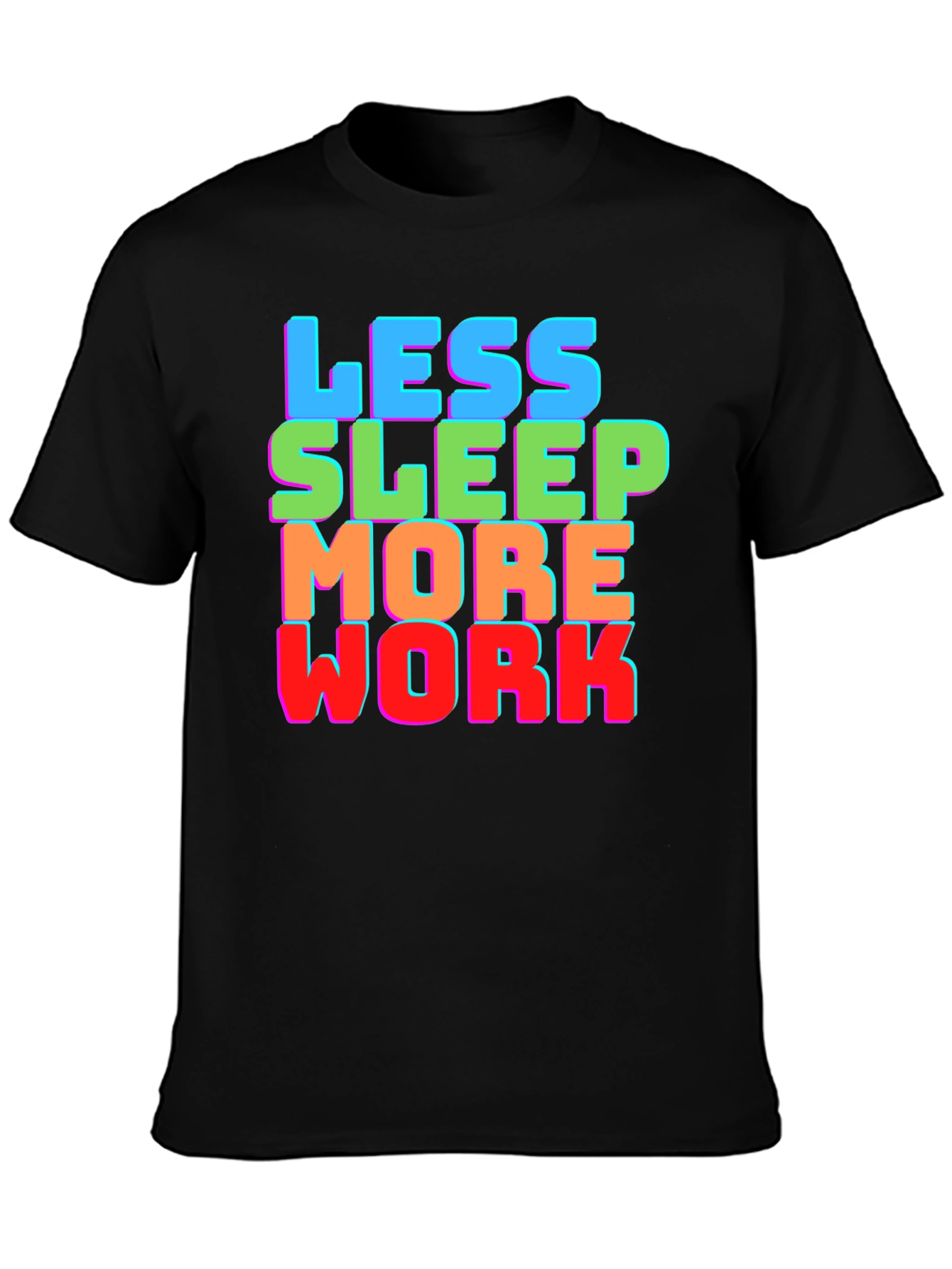 Less Sleep More Work Graphic Tee