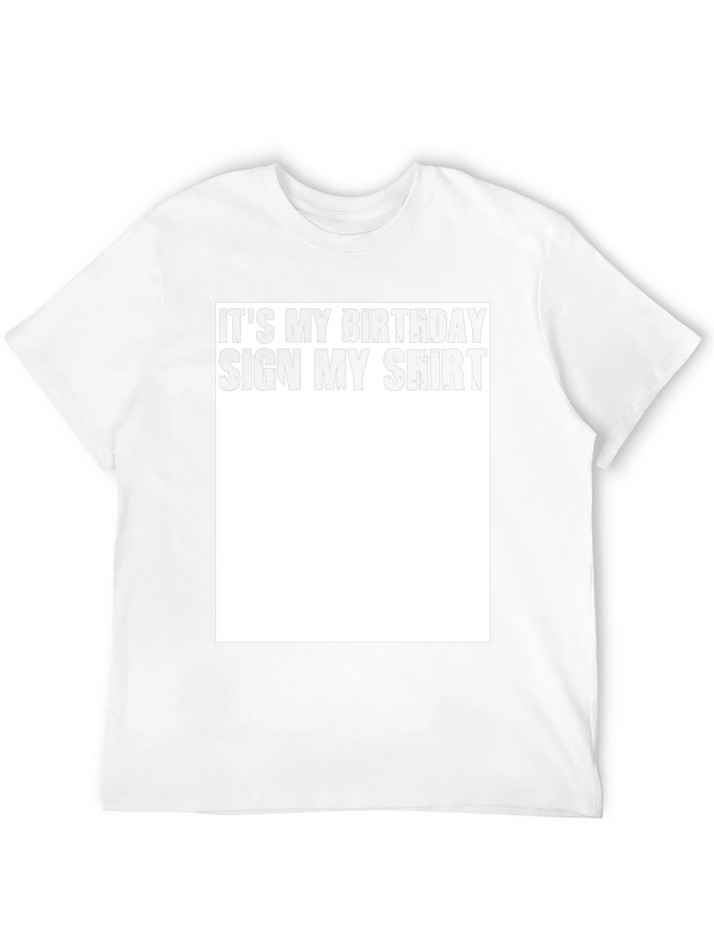 Its My Birthday Sign My Shirt - Black T-Shirt