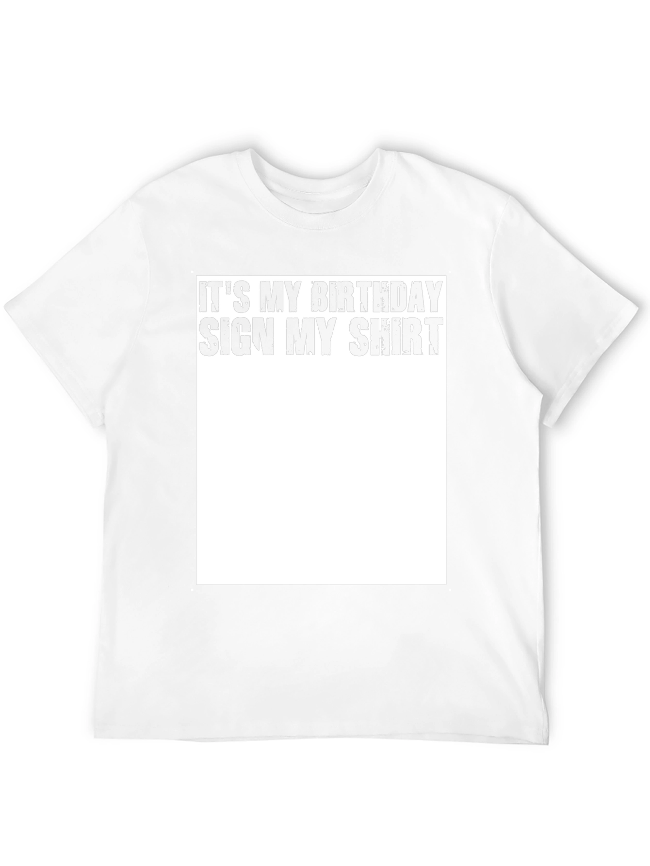Its My Birthday Sign My Shirt - Black T-Shirt