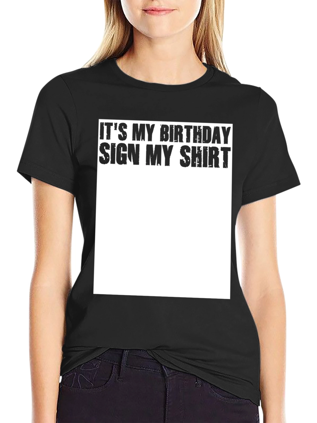 Its My Birthday Sign My Shirt - Black T-Shirt