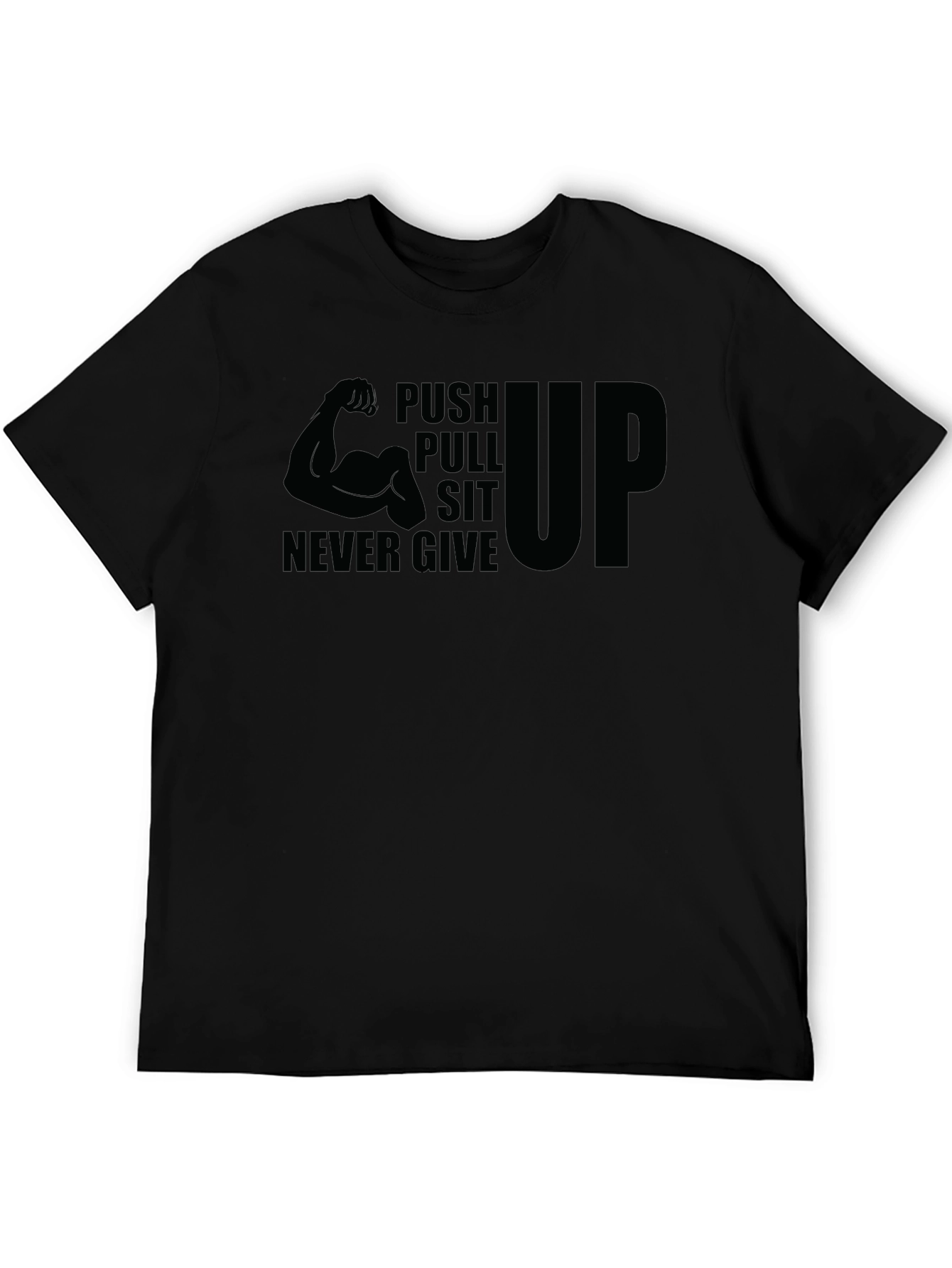 Push Pull Sit Up Never Give T-Shirt