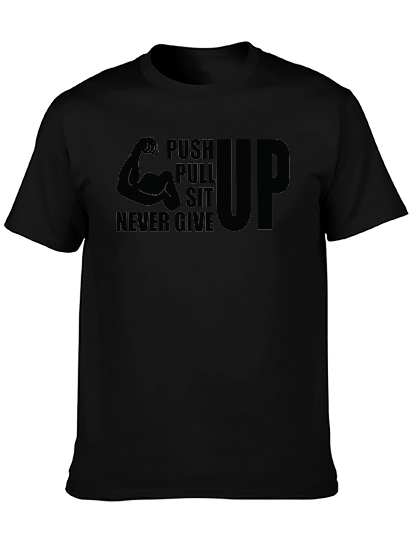 Push Pull Sit Up Never Give T-Shirt
