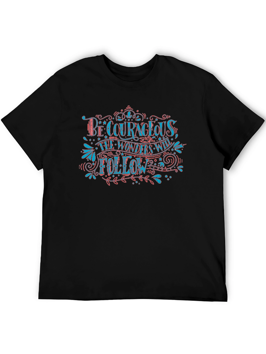Be Courageous Graphic Tee - Inspirational T-Shirt