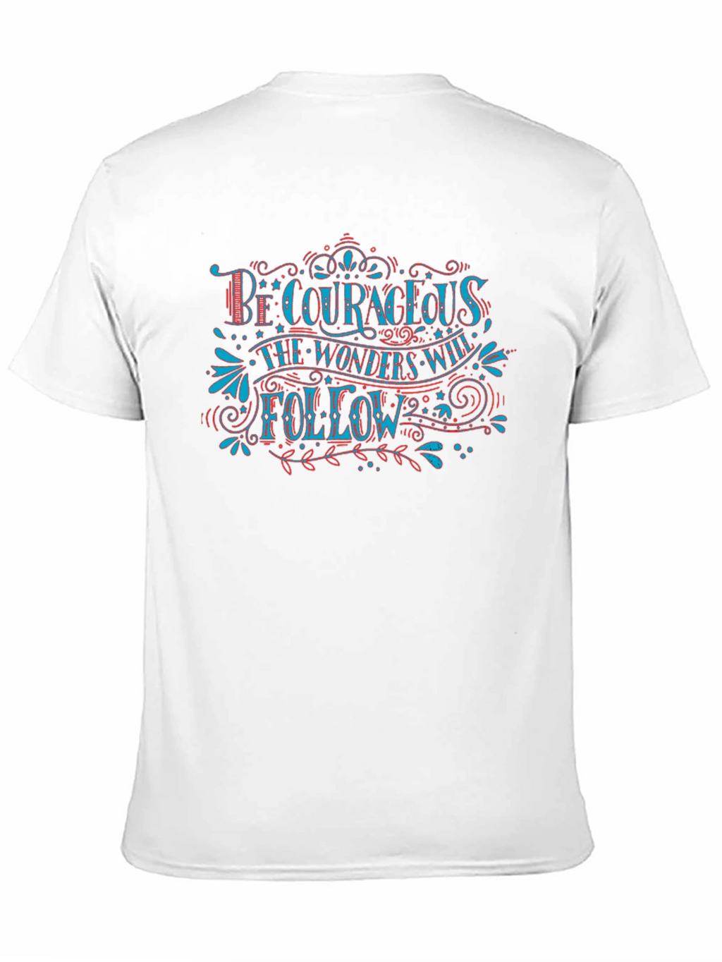 Be Courageous Graphic Tee - Inspirational T-Shirt