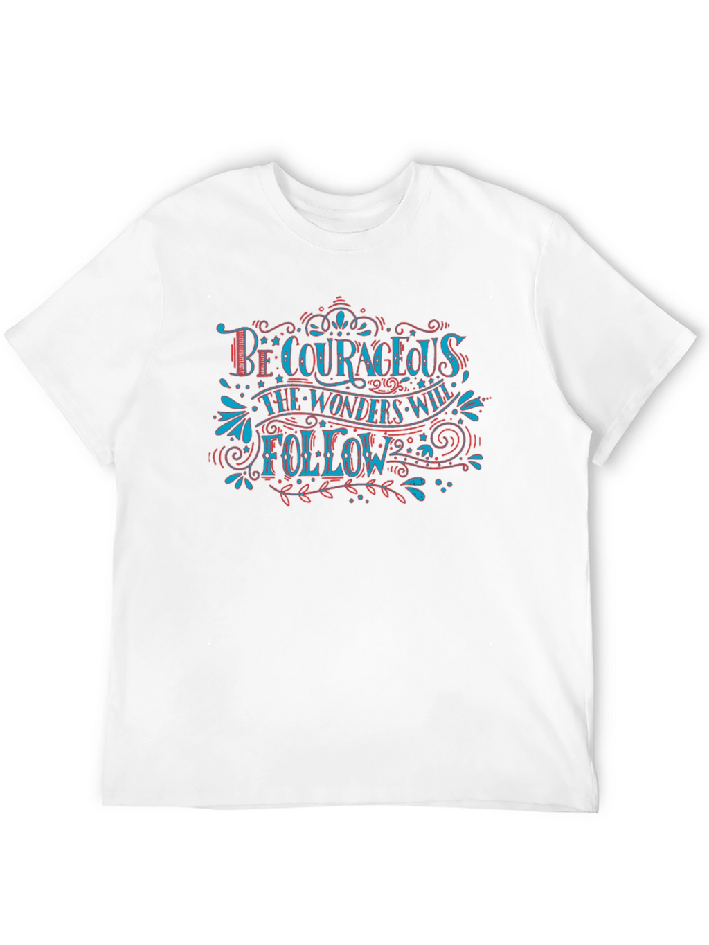 Be Courageous Graphic Tee - Inspirational T-Shirt