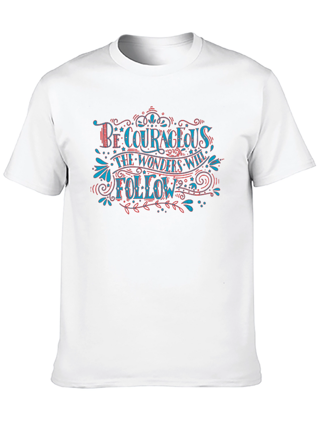 Be Courageous Graphic Tee - Inspirational T-Shirt