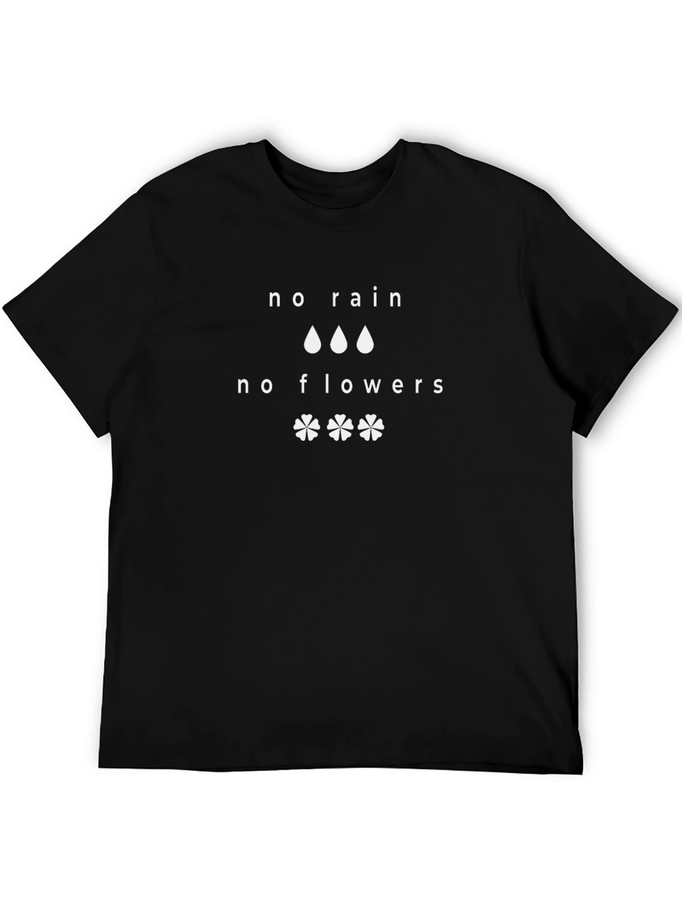 No Rain No Flowers T-Shirt - Motivational Tee