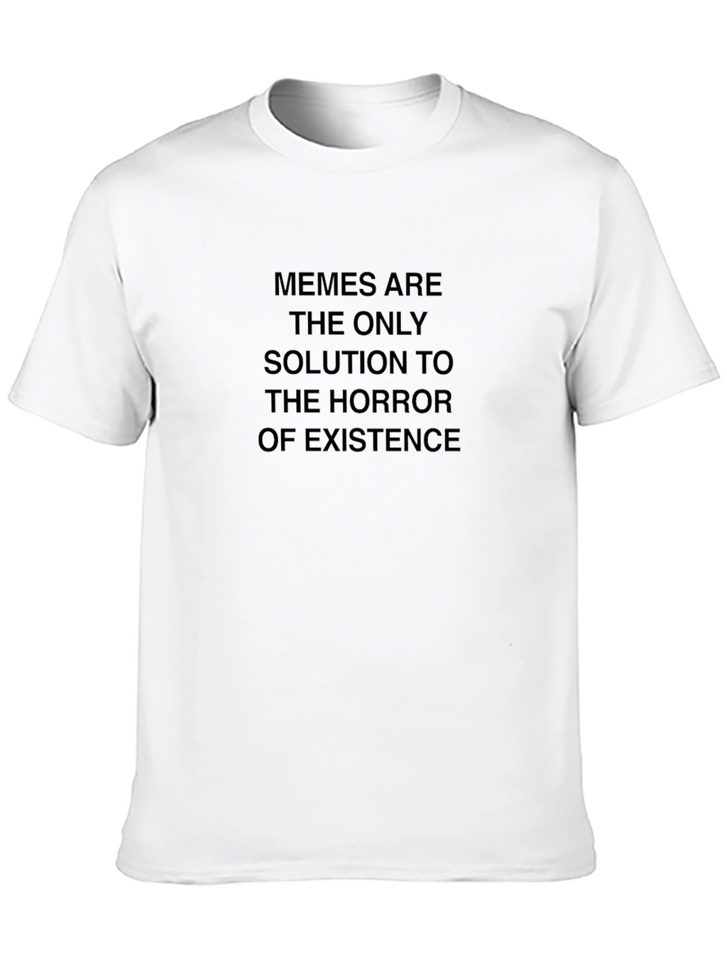 Memes Are The Only Solution Tee