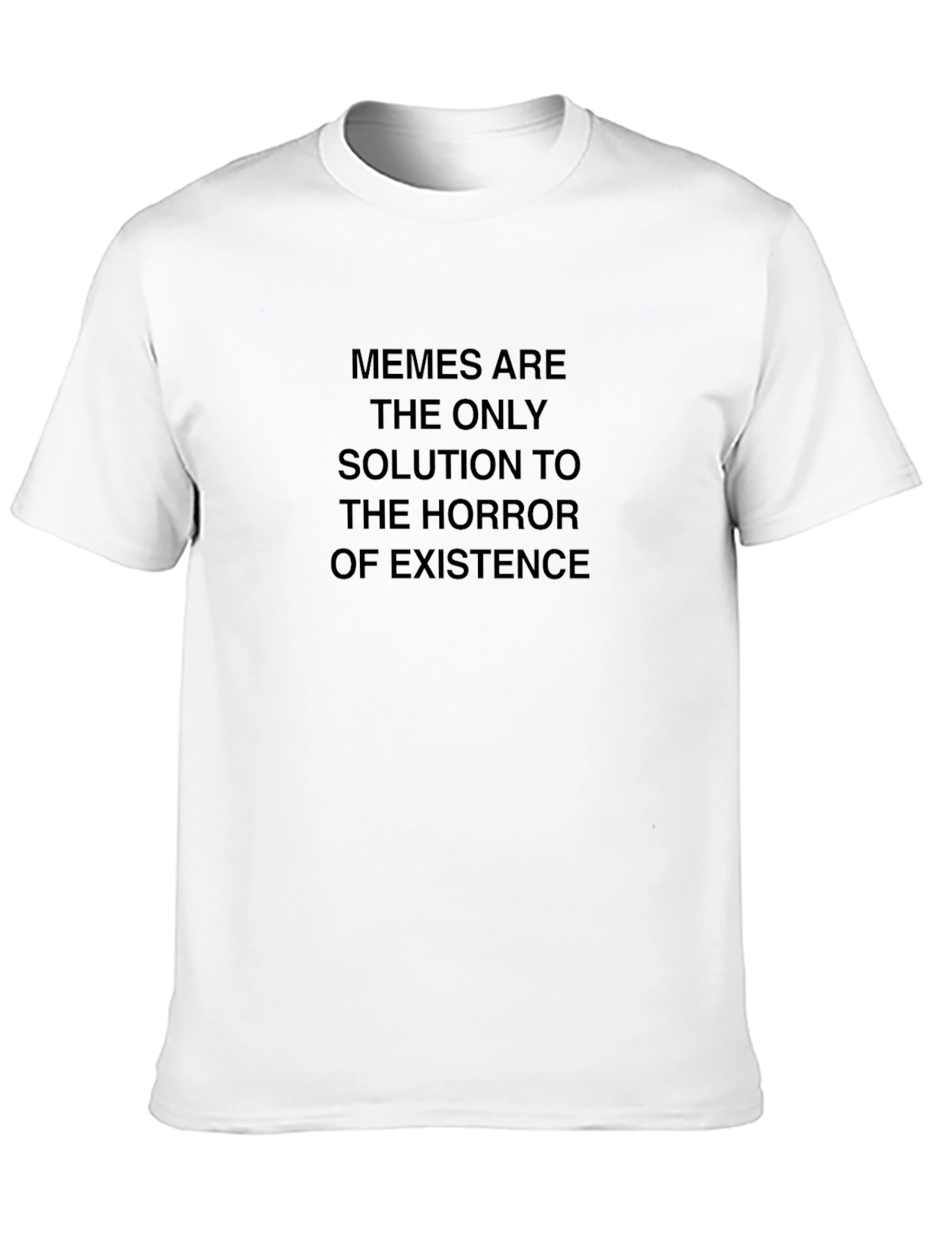 Memes Are The Only Solution Tee