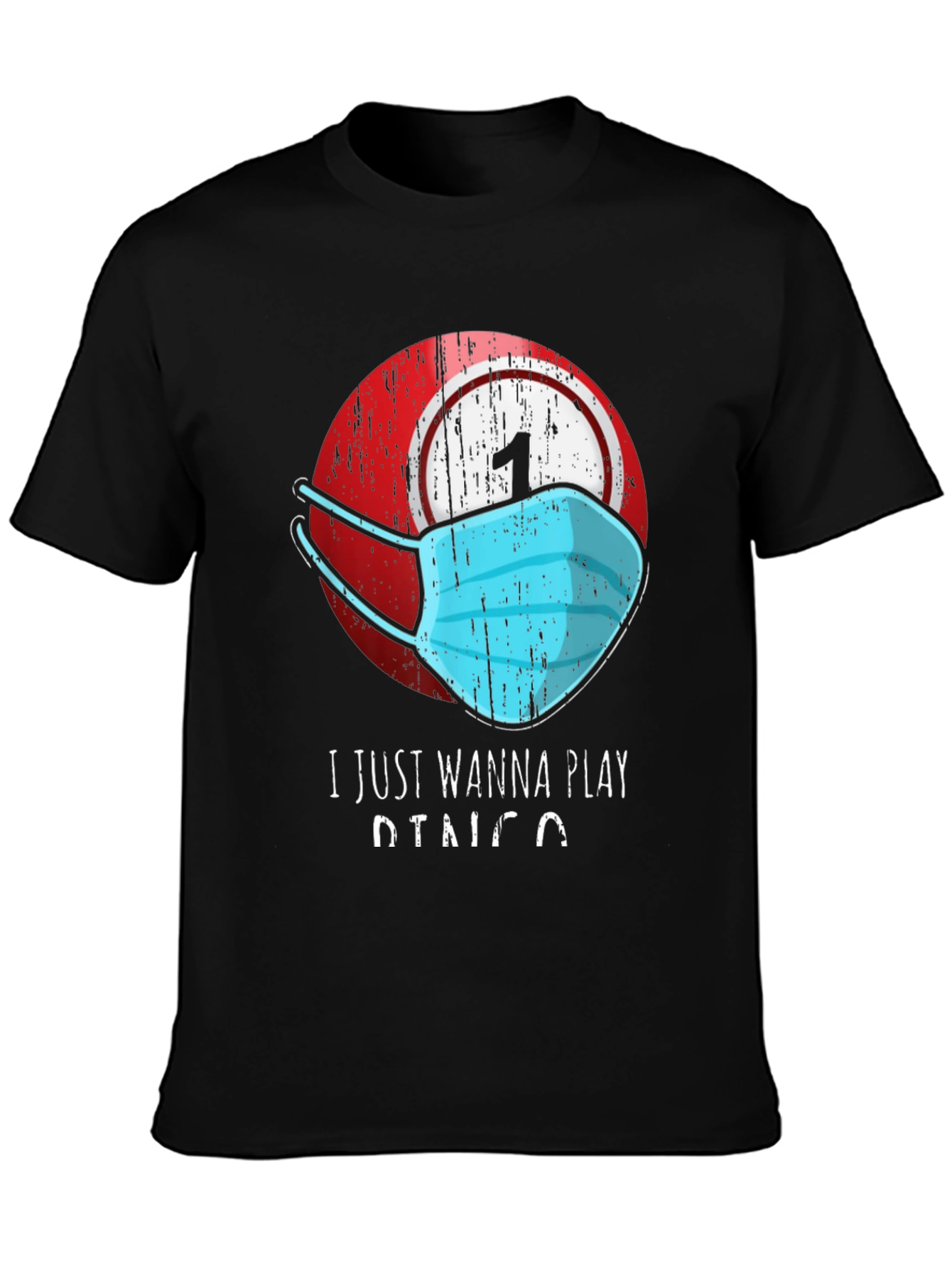 Bingo Mask T-Shirt - I Just Wanna Play Bingo Tee