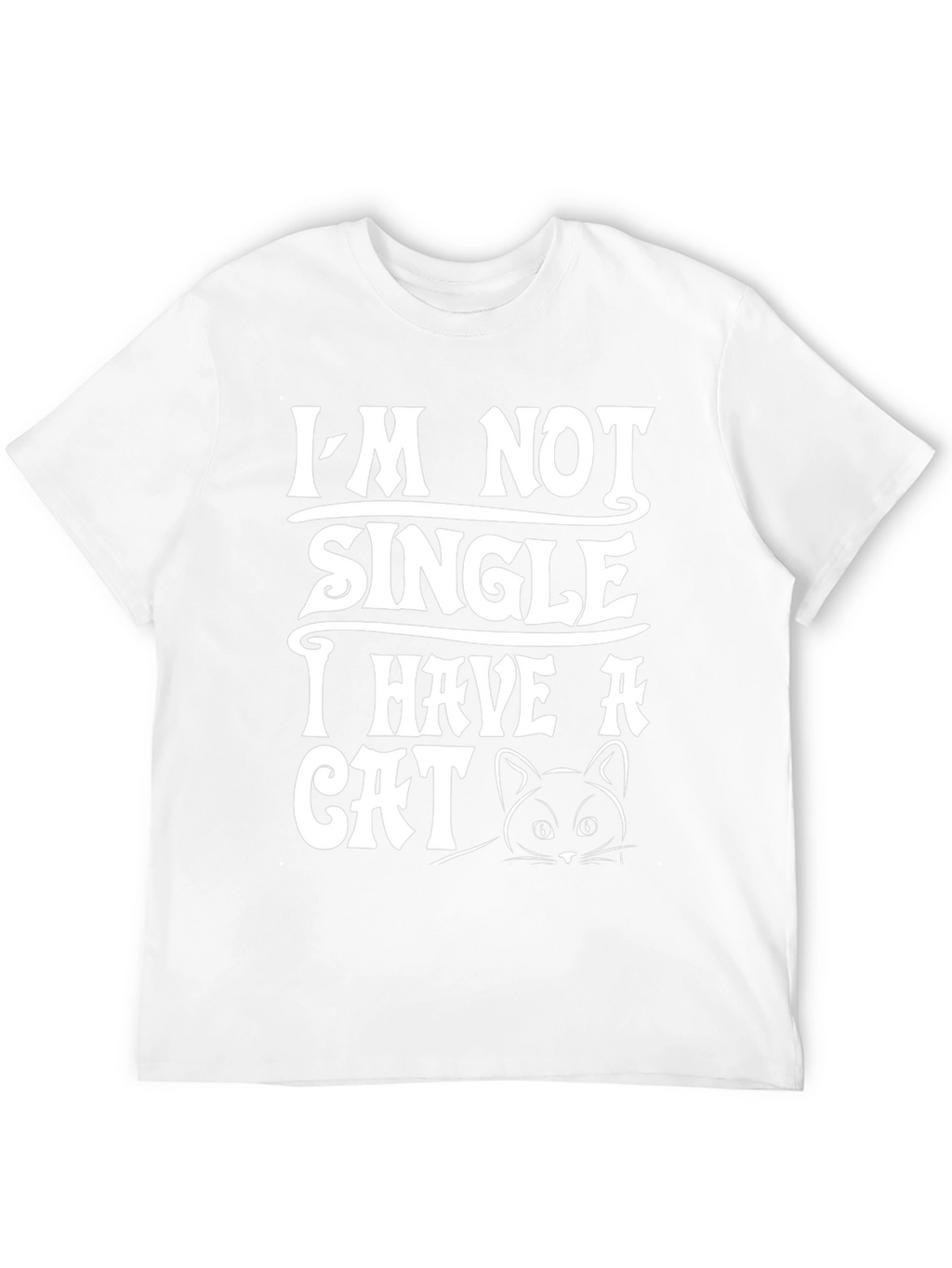 Im Not Single I Have a Cat T-Shirt