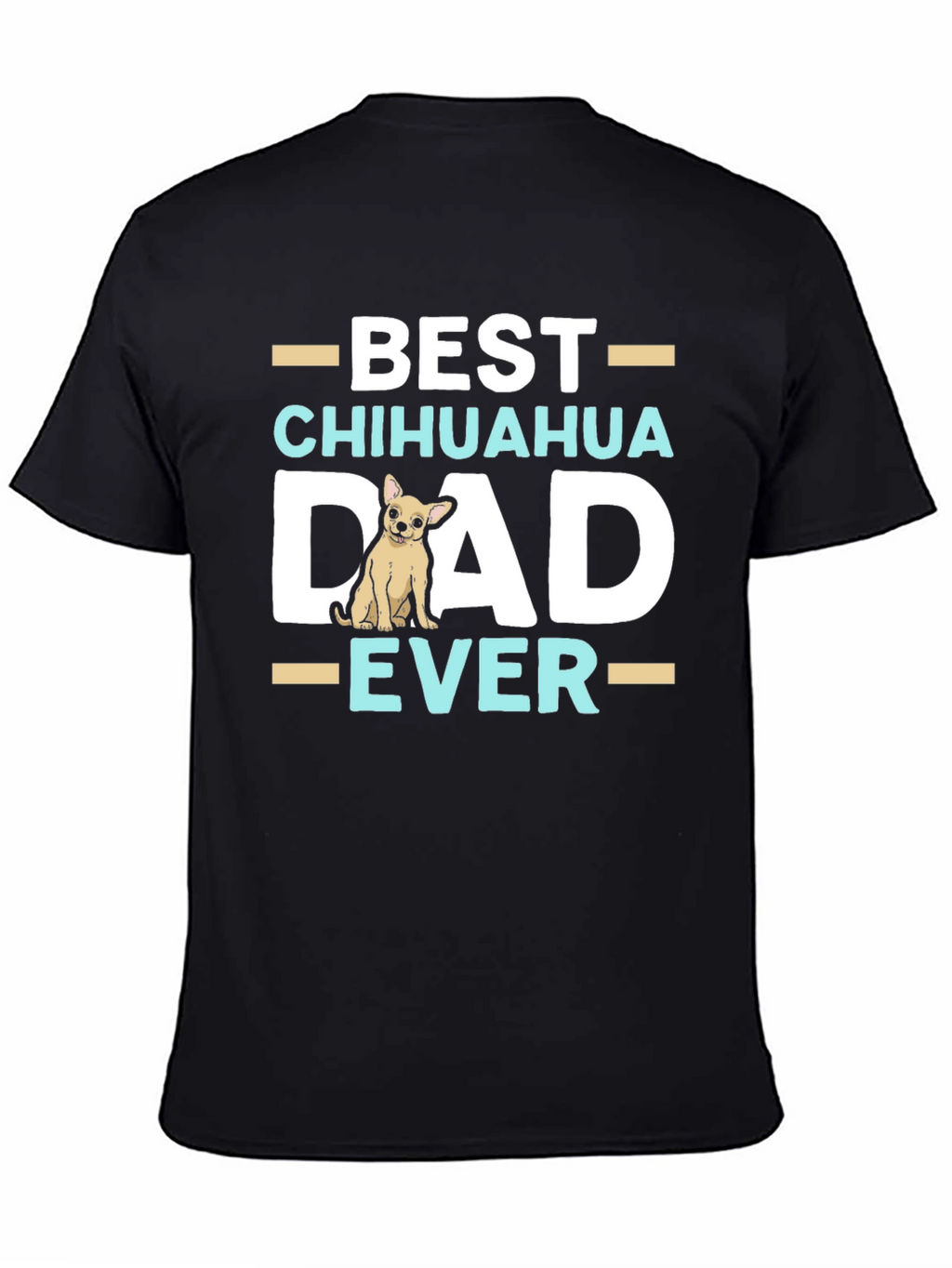 Best Chihuahua Dad Ever T-Shirt