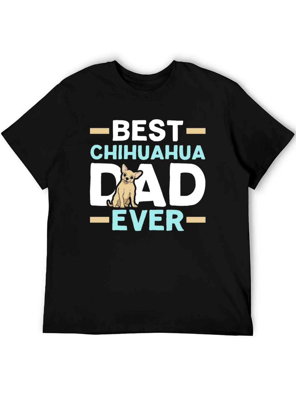 Best Chihuahua Dad Ever T-Shirt