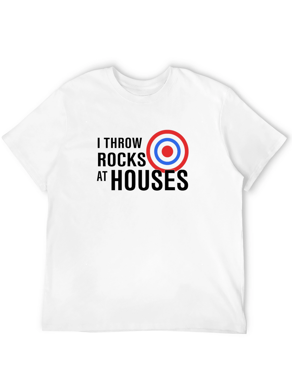 I Throw Rocks at Houses Graphic Tee