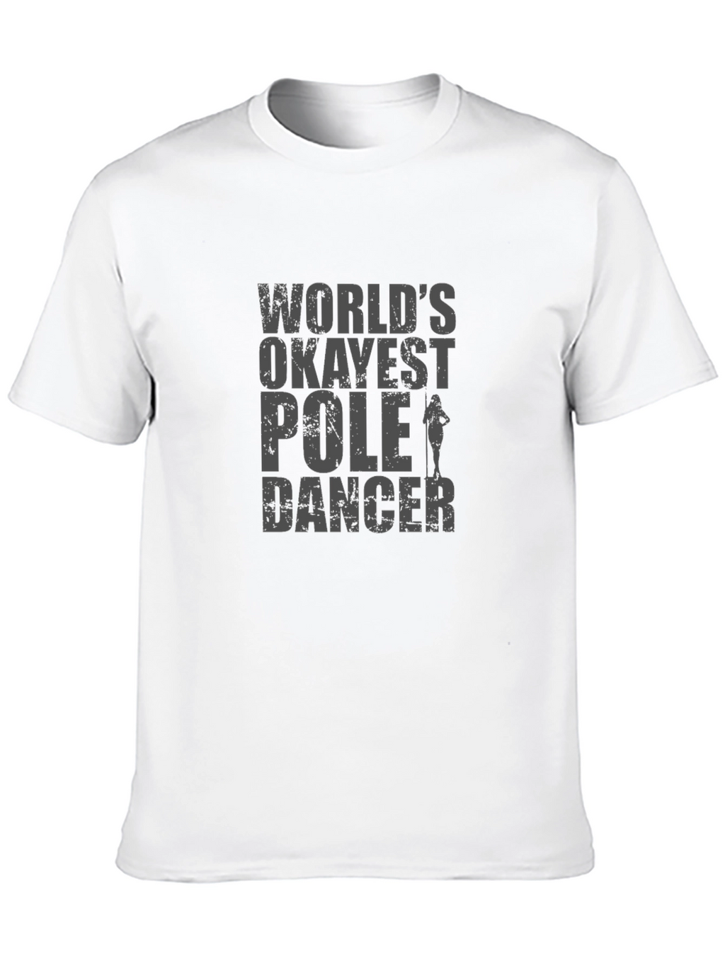 Worlds Okayest Pole Dancer T-Shirt - Funny Gift