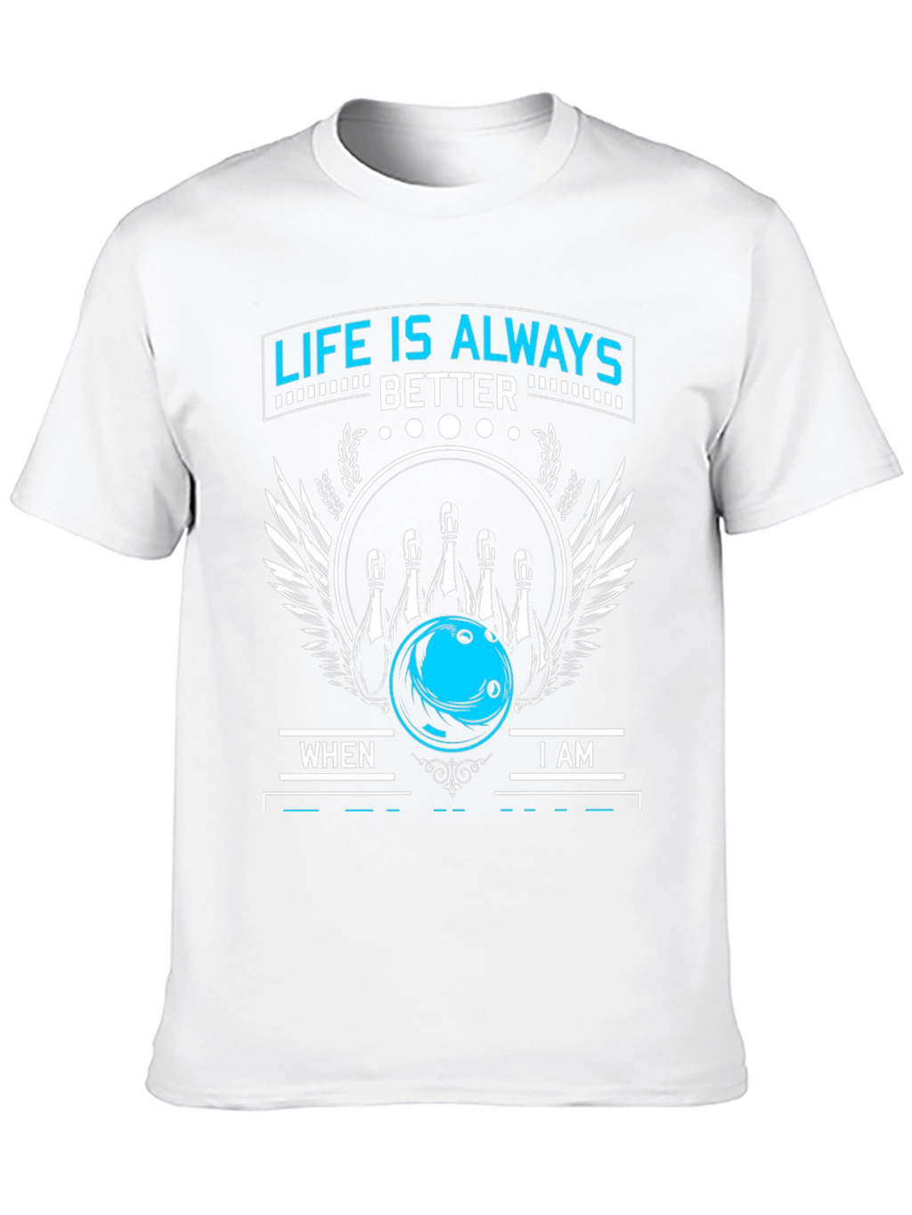 Bowling is Always Better T-Shirt
