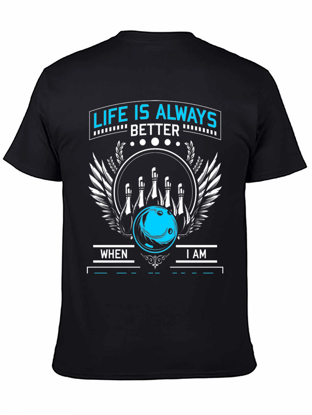 Bowling is Always Better T-Shirt