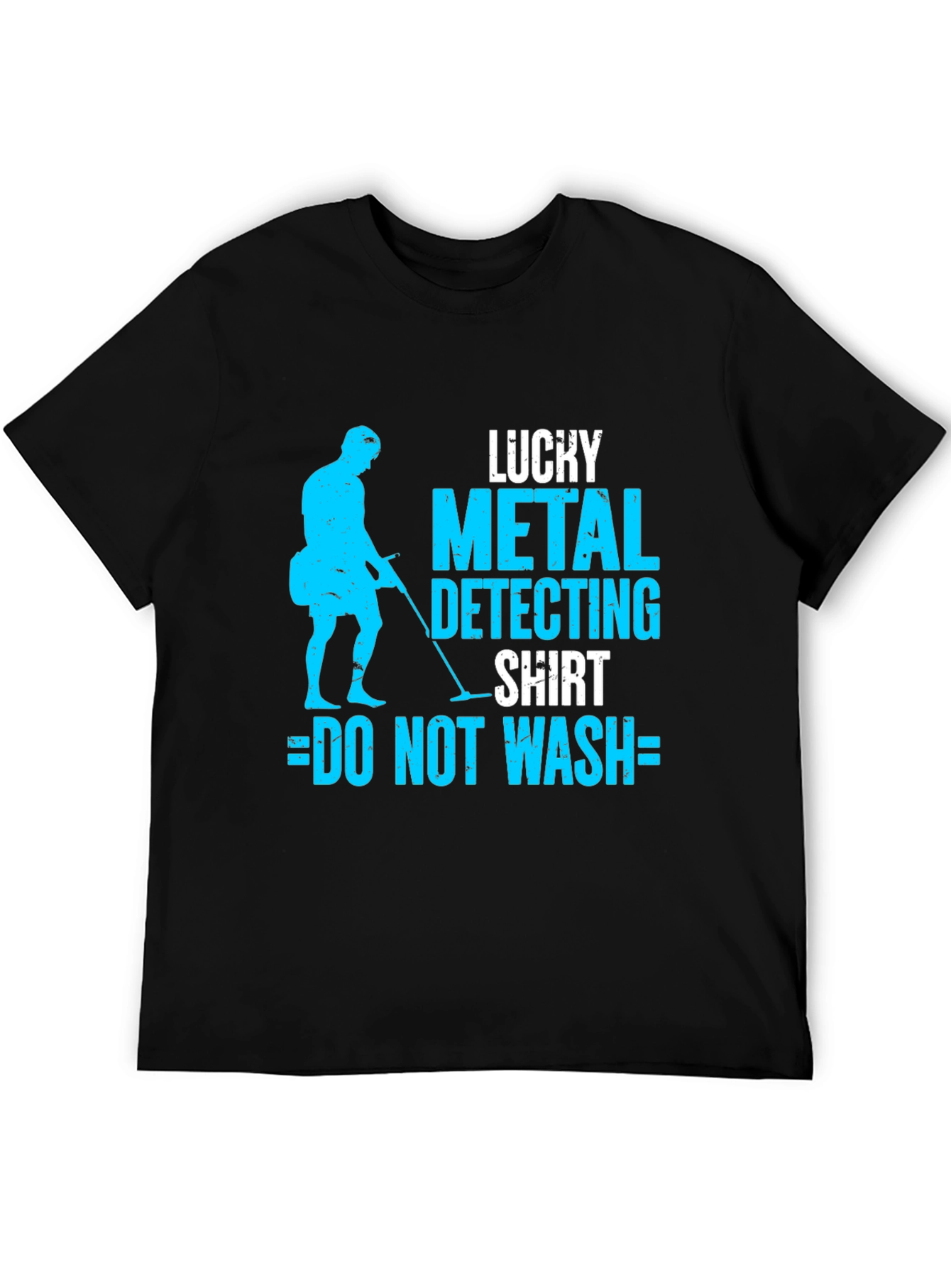 Lucky Metal Detecting Shirt - Do Not Wash!