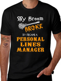 Broom Broke Personal Lines Manager Graphic T-Shirt