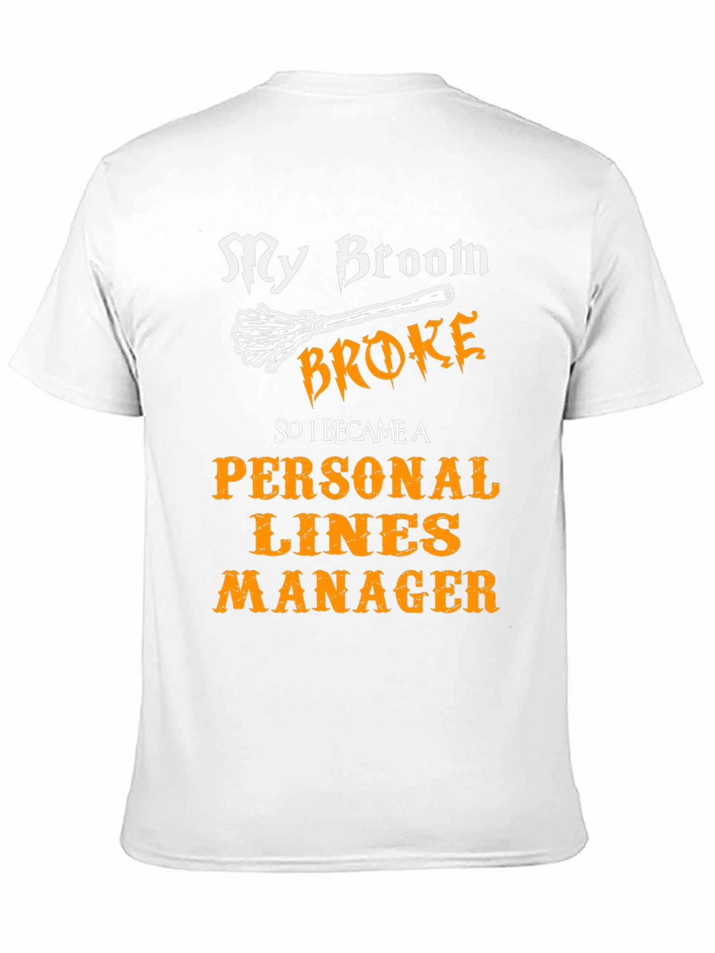 Broom Broke Personal Lines Manager Graphic T-Shirt