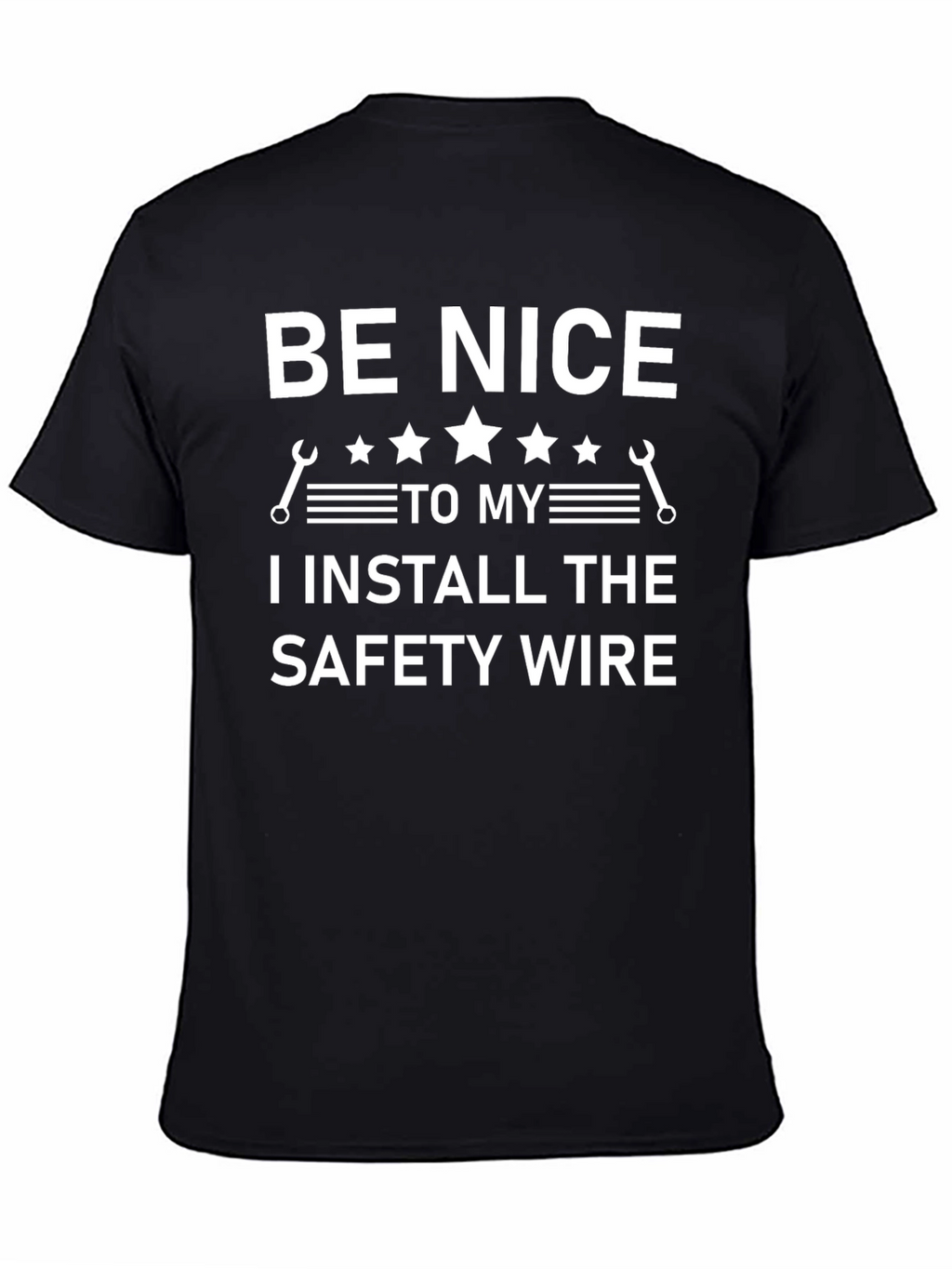 Be Nice Safety Wire Installer T-Shirt