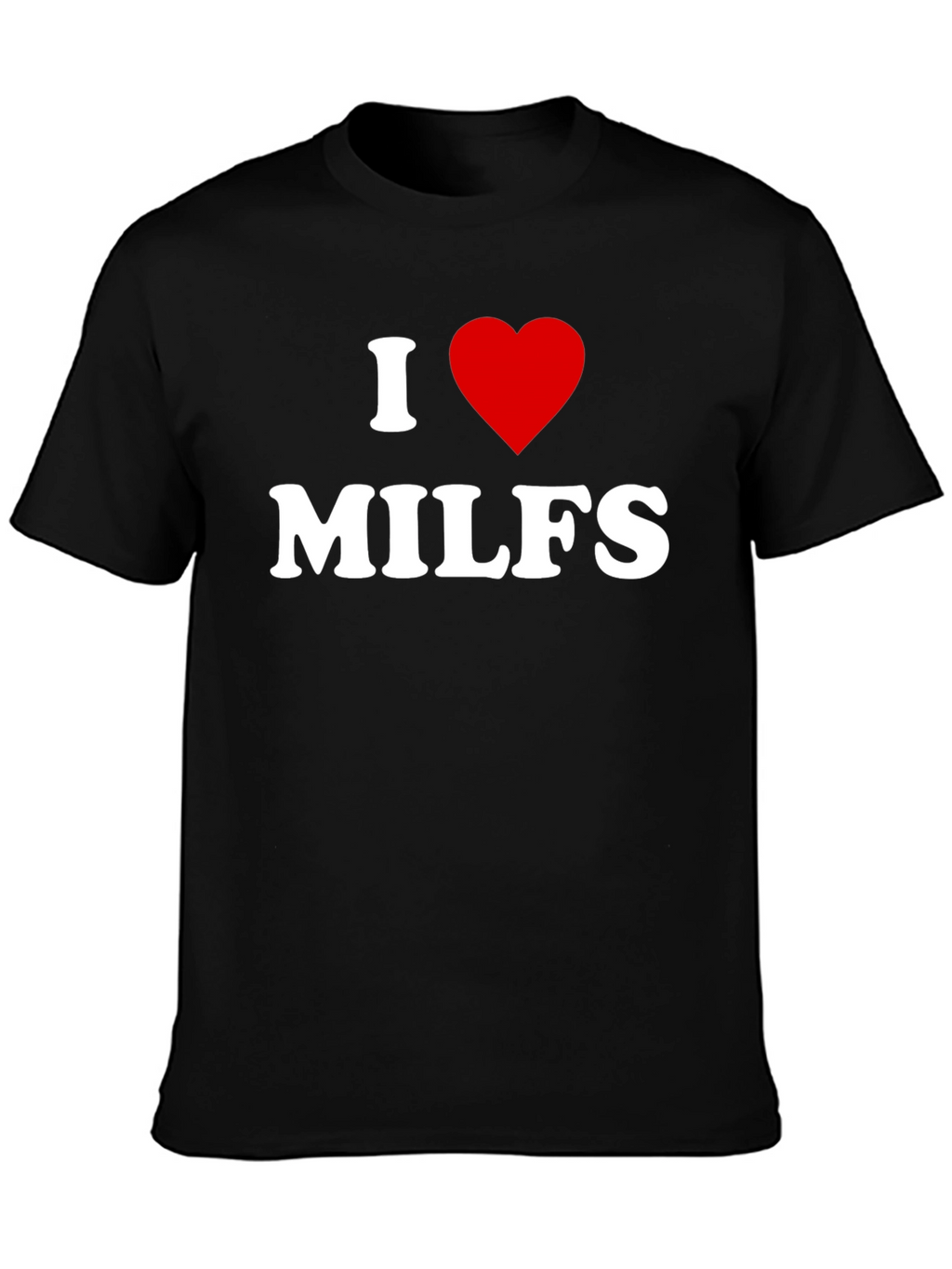 I Heart MILFS Adult Humor T-Shirt