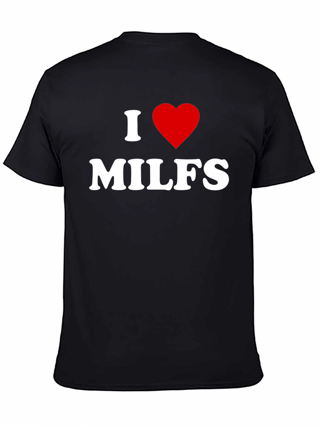 I Heart MILFS Adult Humor T-Shirt