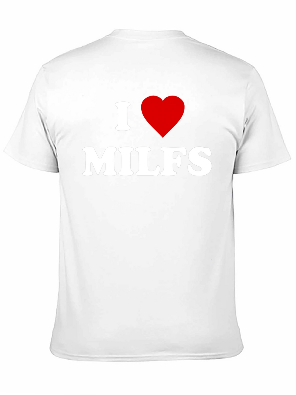 I Heart MILFS Adult Humor T-Shirt