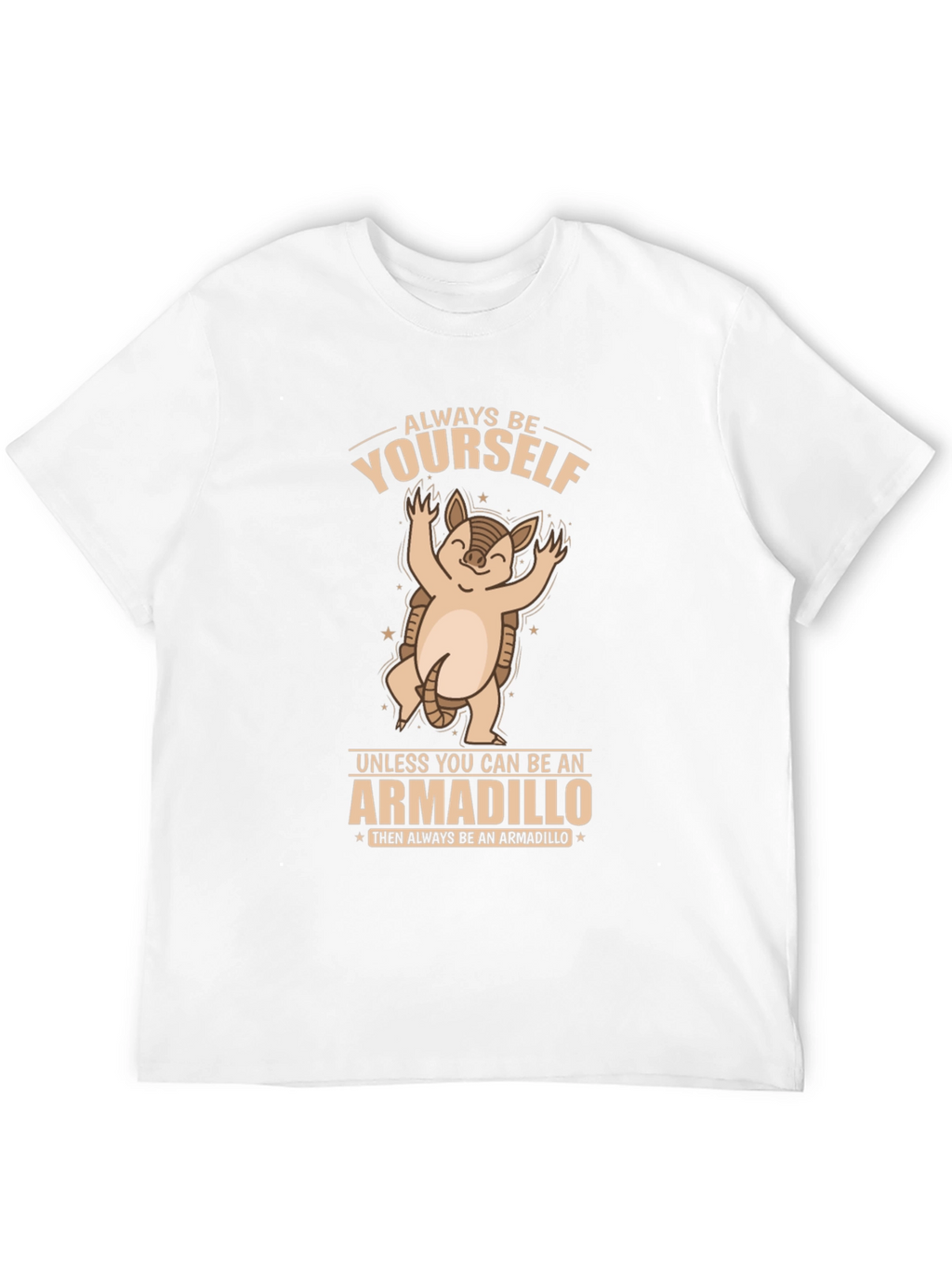 Armadillo Graphic T-Shirt - Always Be Yourself!