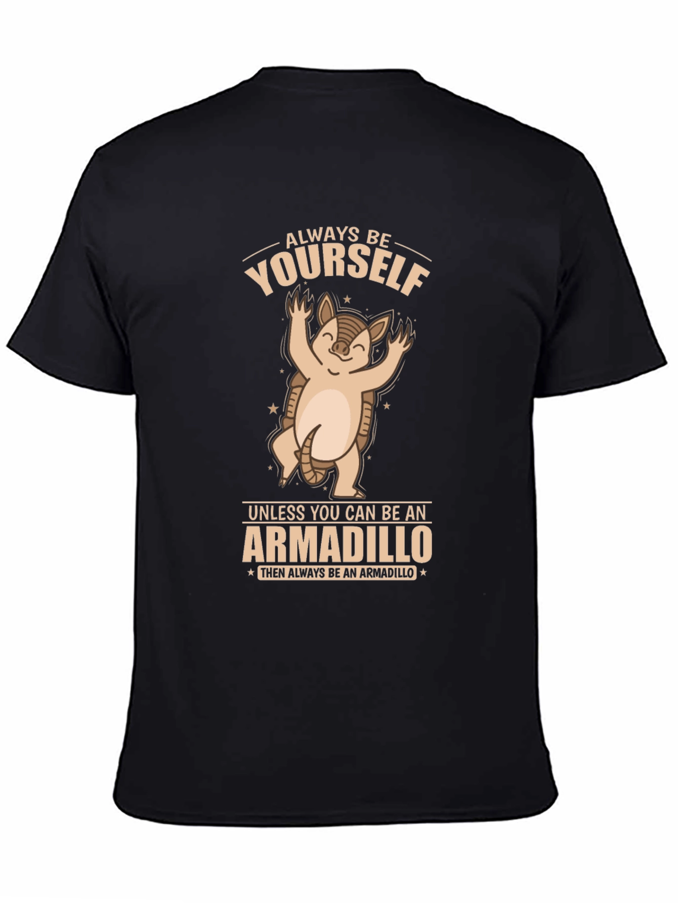 Armadillo Graphic T-Shirt - Always Be Yourself!