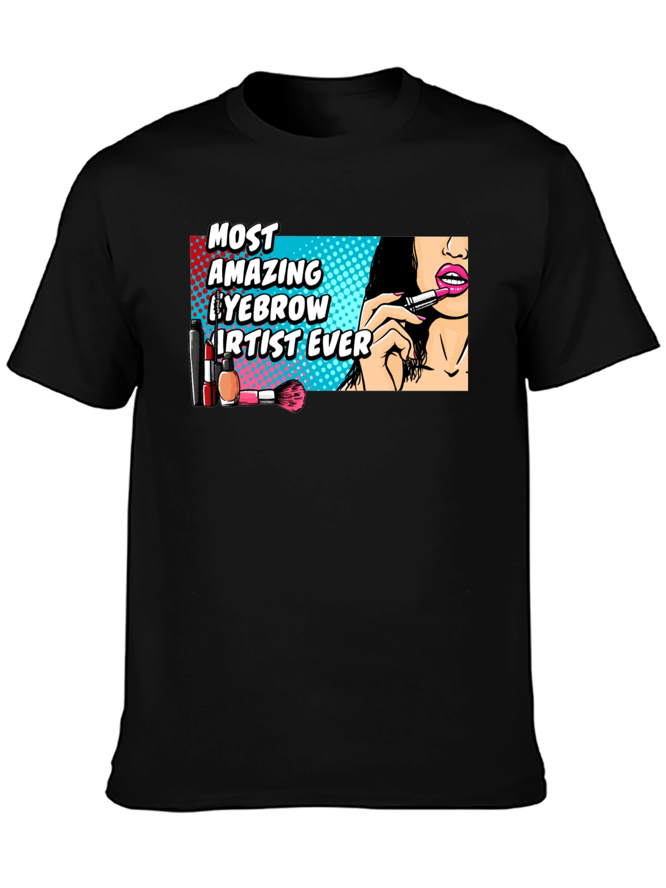 Amazing Eyebrow Artist Ever Graphic T-Shirt