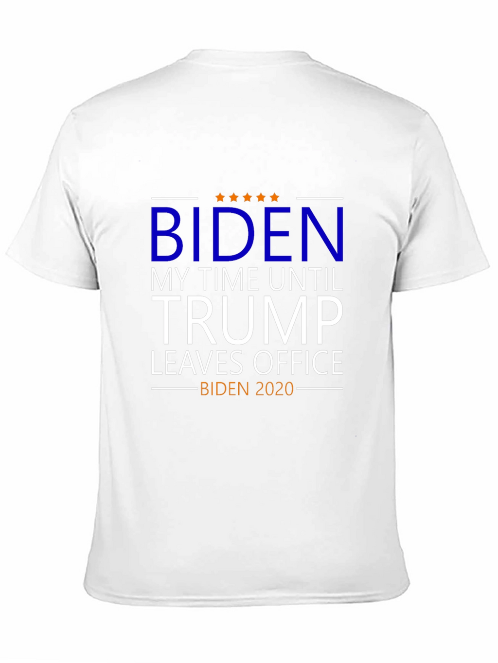 Biden - My Time Until Trump Leaves Office T-Shirt