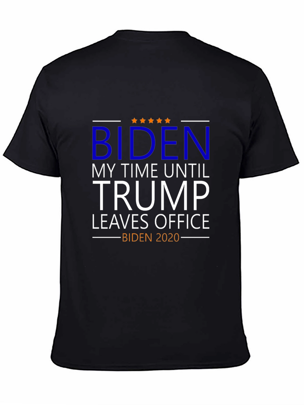 Biden - My Time Until Trump Leaves Office T-Shirt