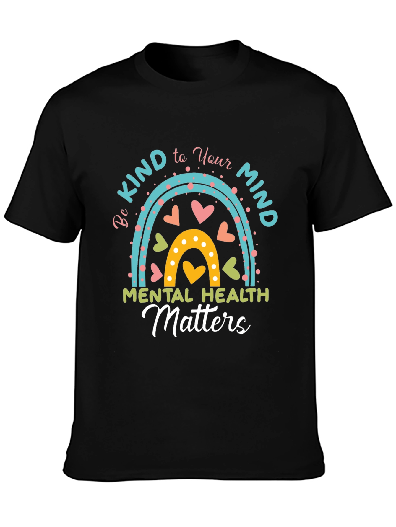 Be Kind to Your Mind T-Shirt - Mental Health Matters
